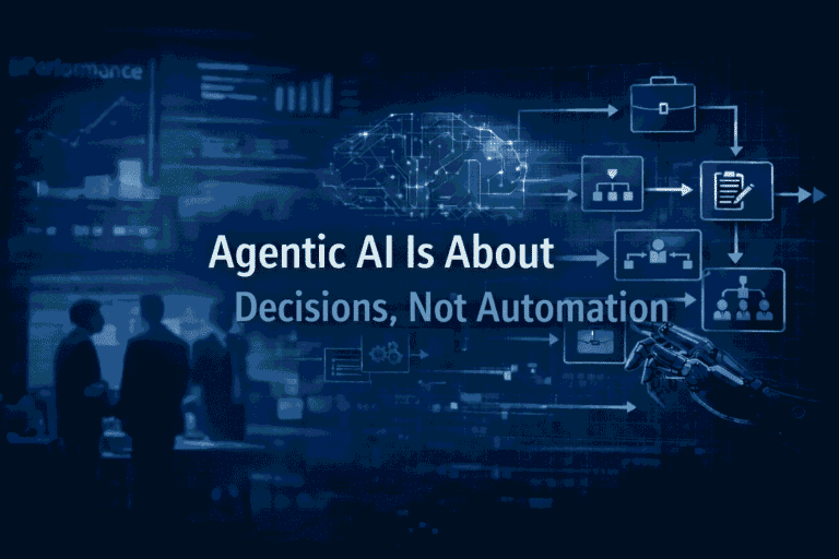 Agentic AI Is About Decisions, Not Automation